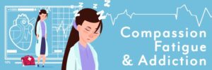 Compassion Fatigue and Addiction Header