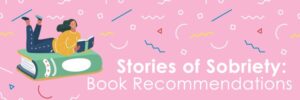 Stories of sobriety book recommendations header