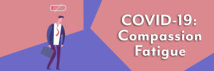 Rehab Blog Compassion Fatigue