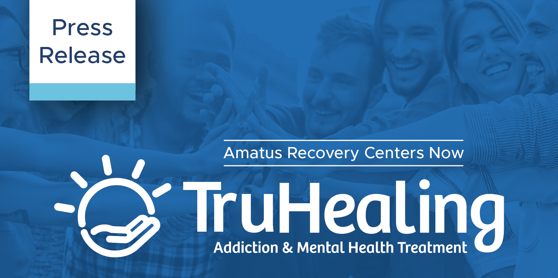 Amatus Recovery Centers Rebrands its Visual Identity and New Name TruHealing Addiction